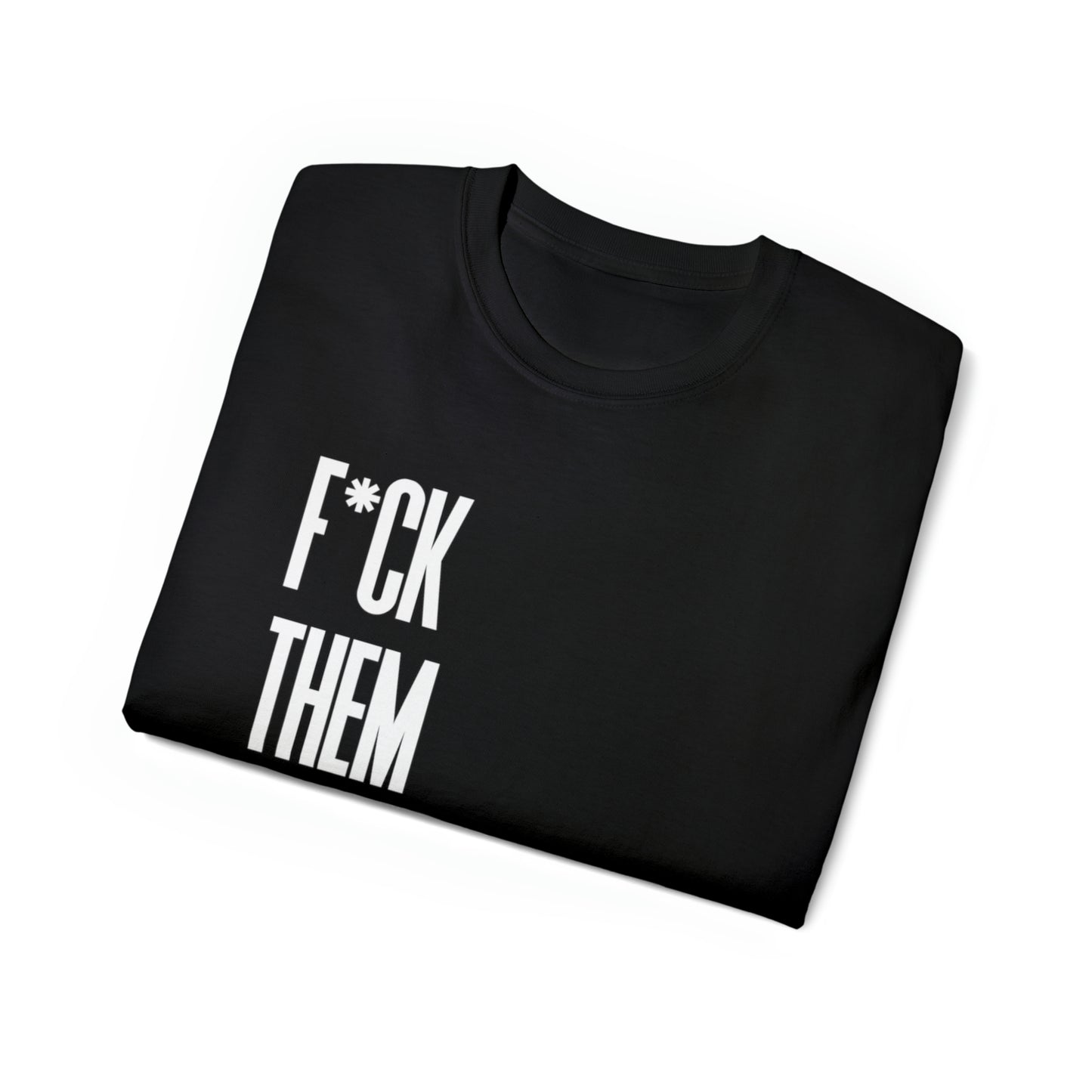 F THEM FOLKS!! : unisex