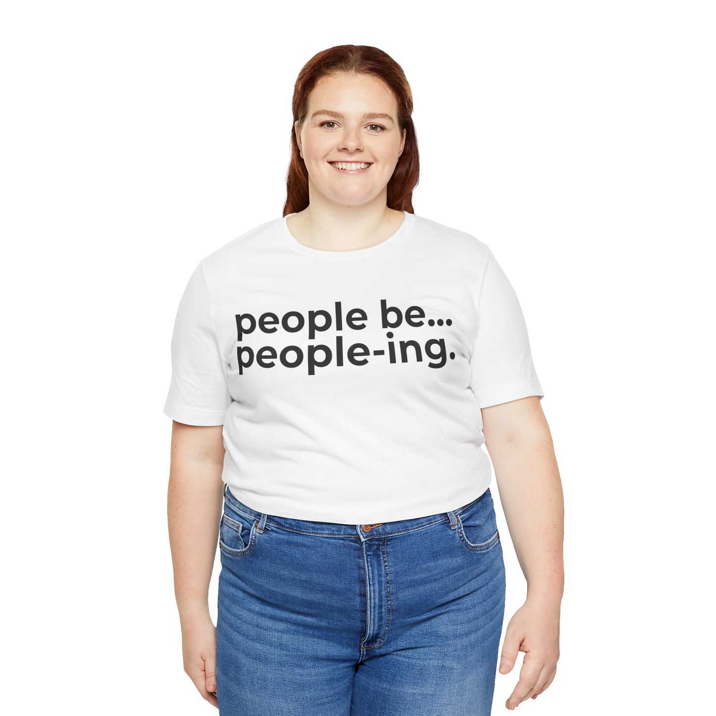 People Be People-ing Short Sleeve Tee