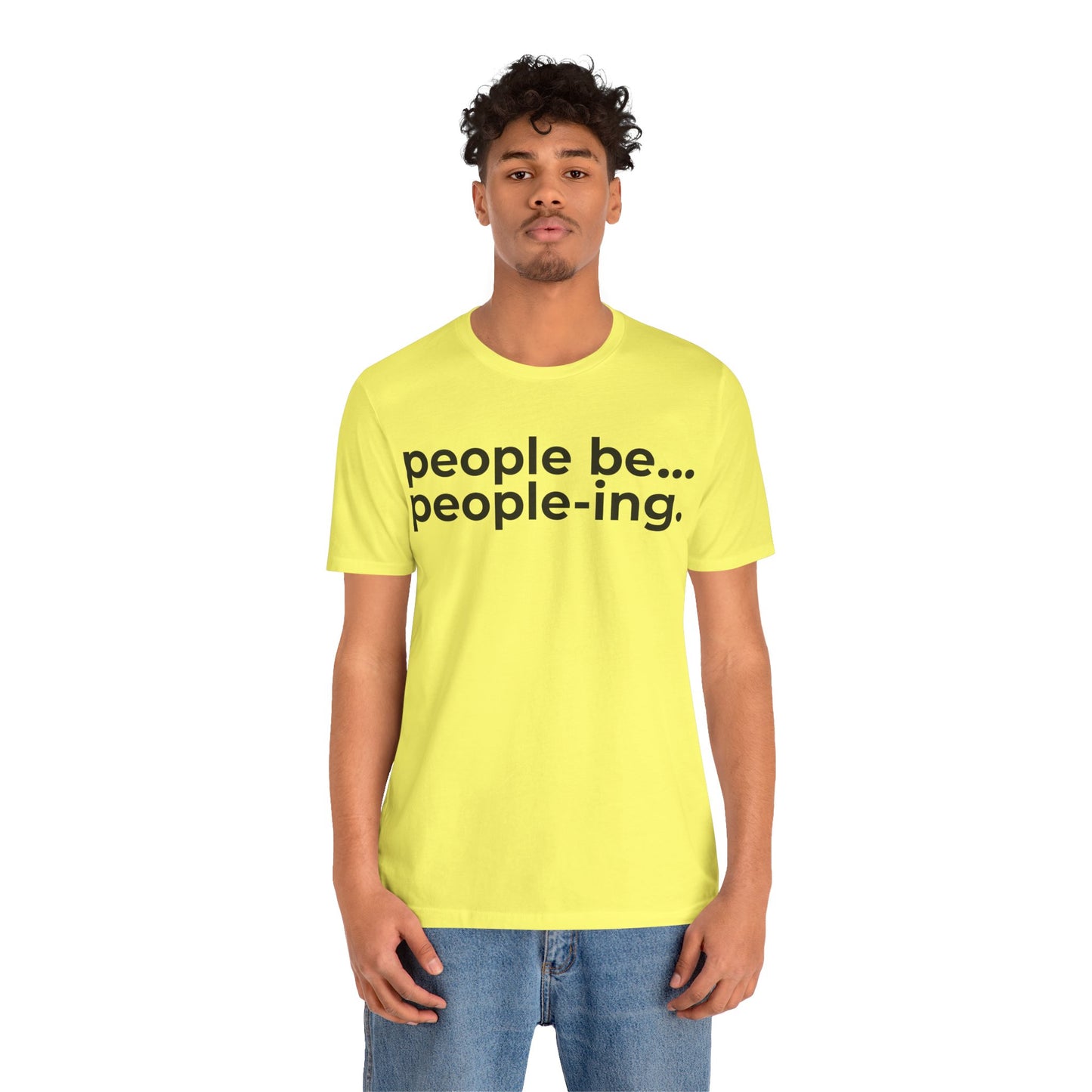 People Be People-ing Short Sleeve Tee