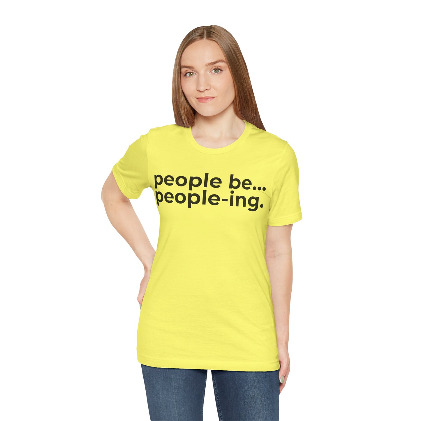 People Be People-ing Short Sleeve Tee