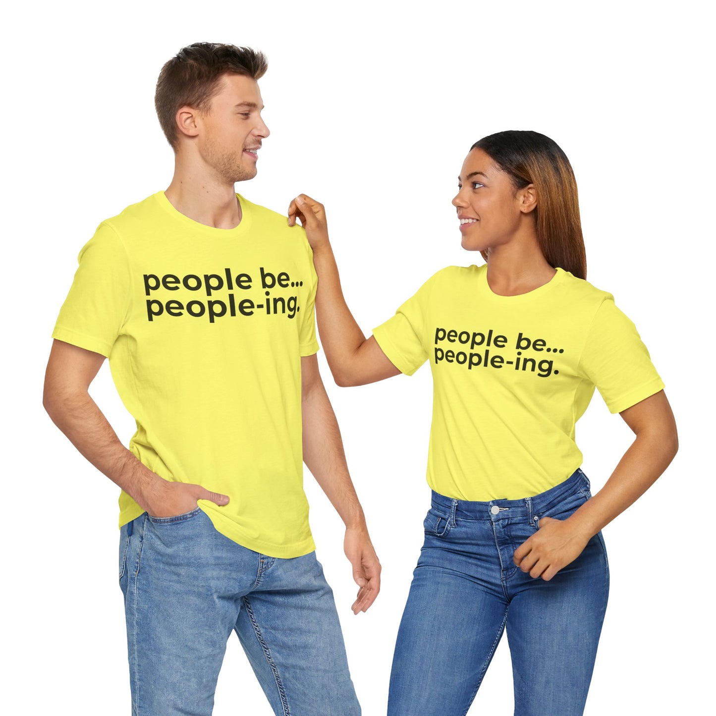 People Be People-ing Short Sleeve Tee