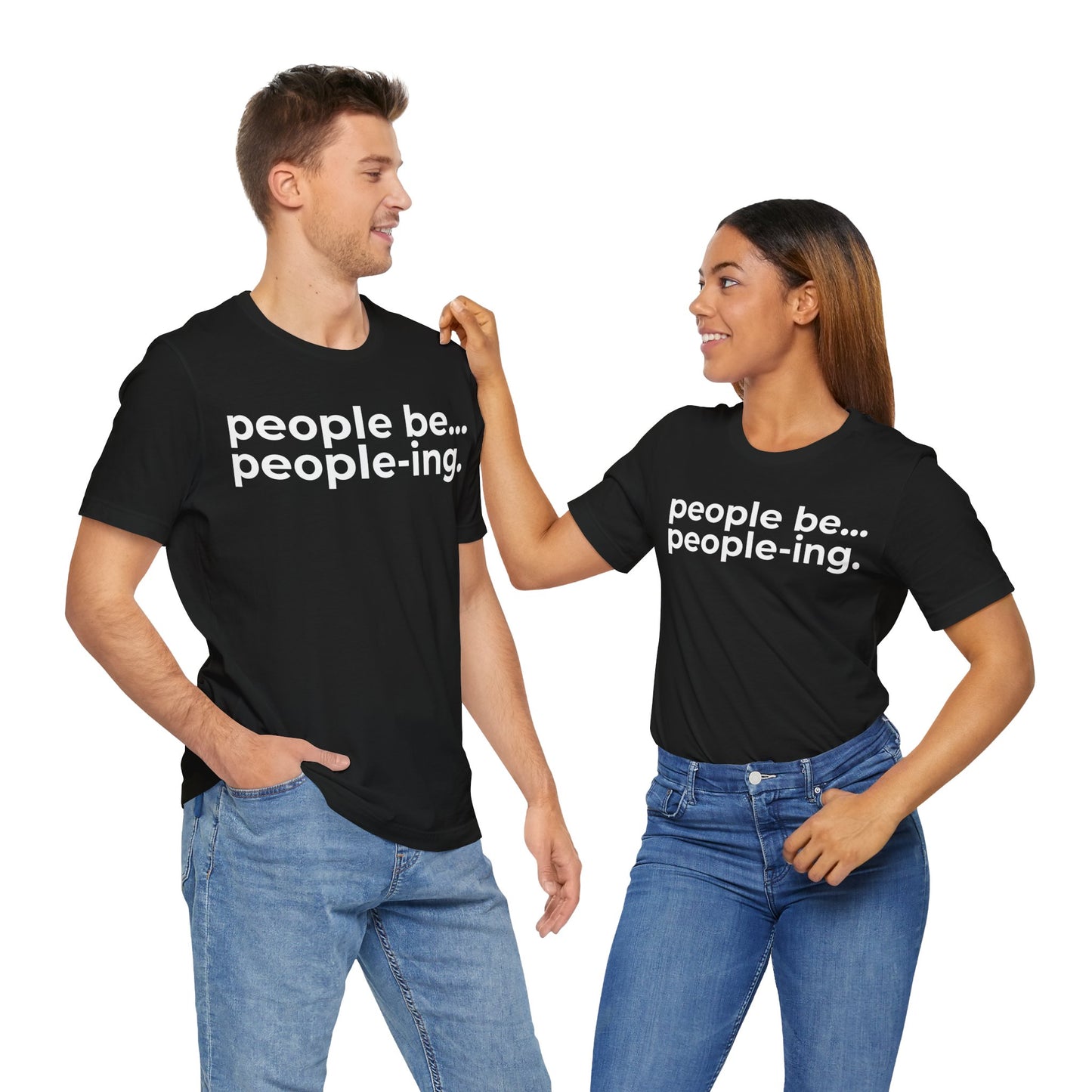 People Be People-ing Short Sleeve Tee