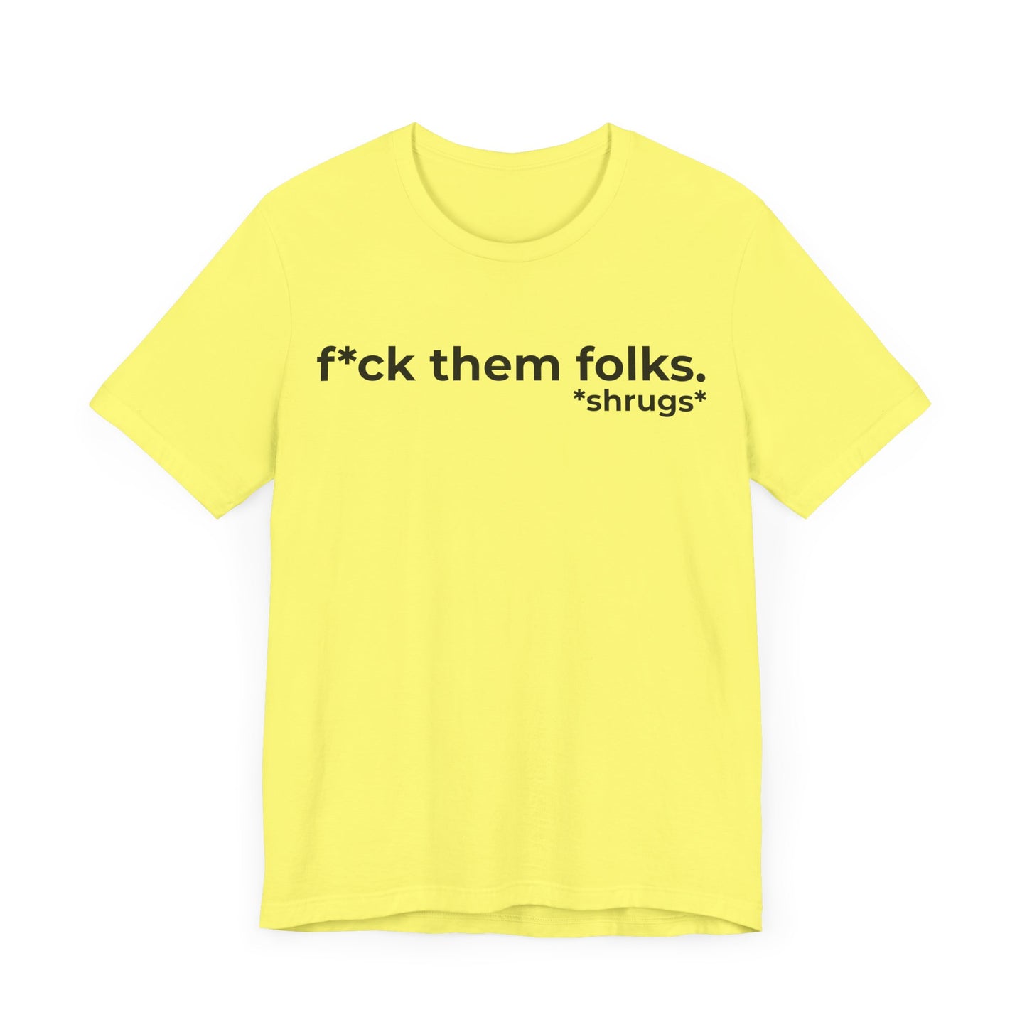 F*ck Them Folks Short Sleeve Tee