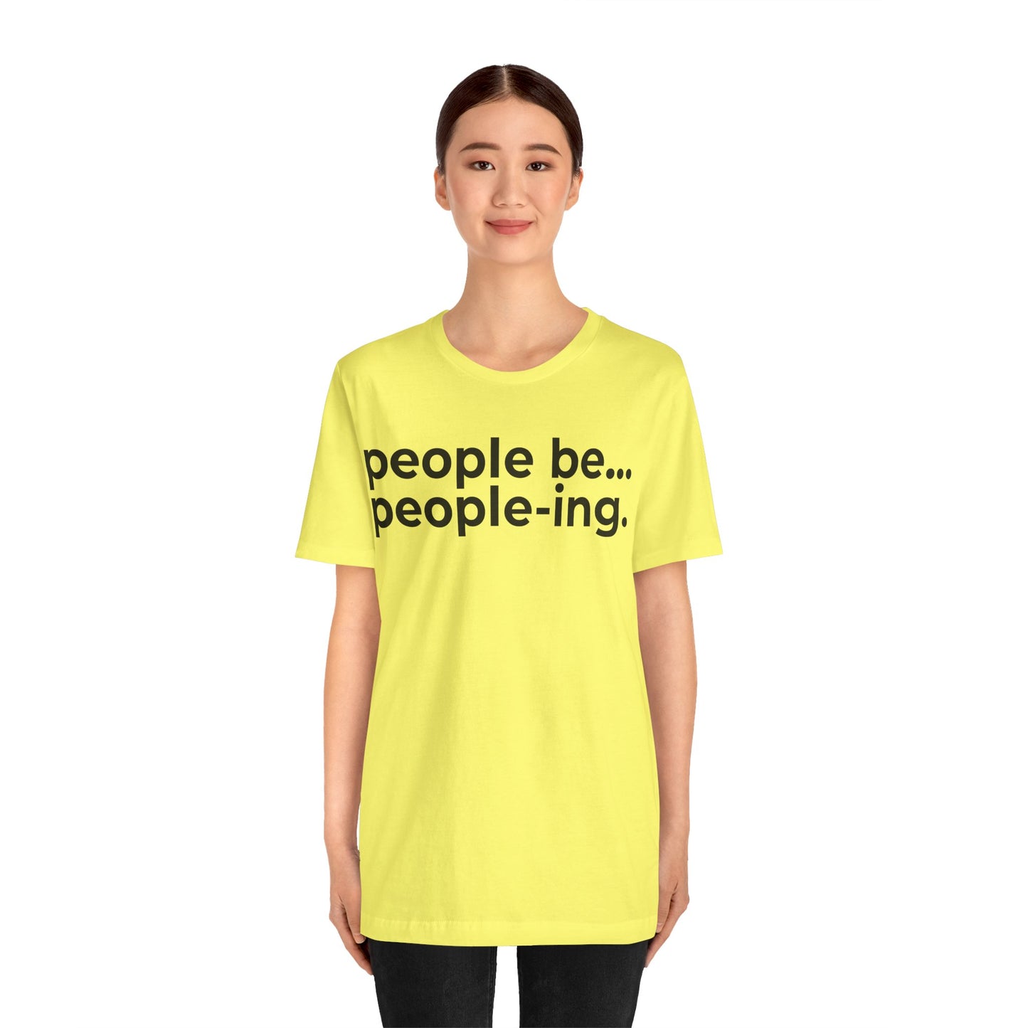 People Be People-ing Short Sleeve Tee