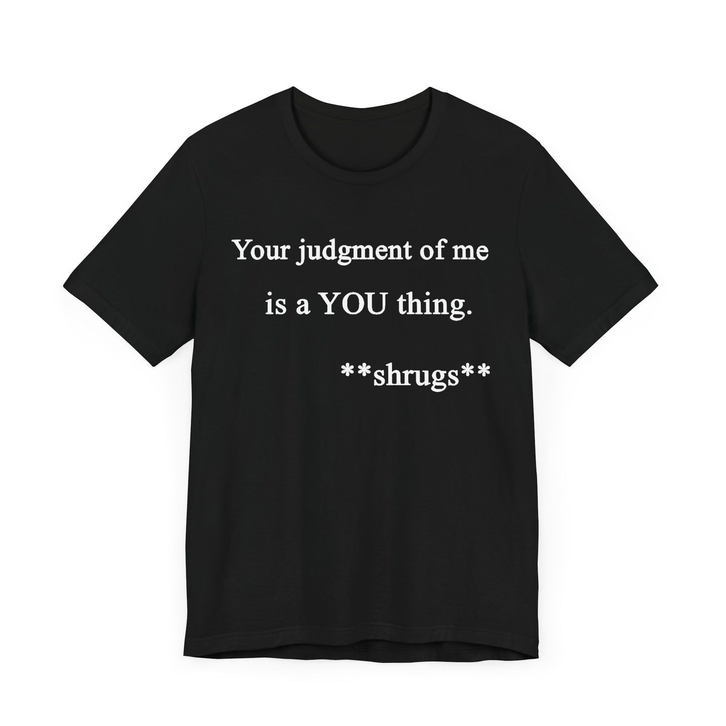 Your Judgment: unisex