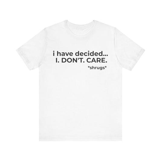 I DO NOT CARE Short Sleeve Tee