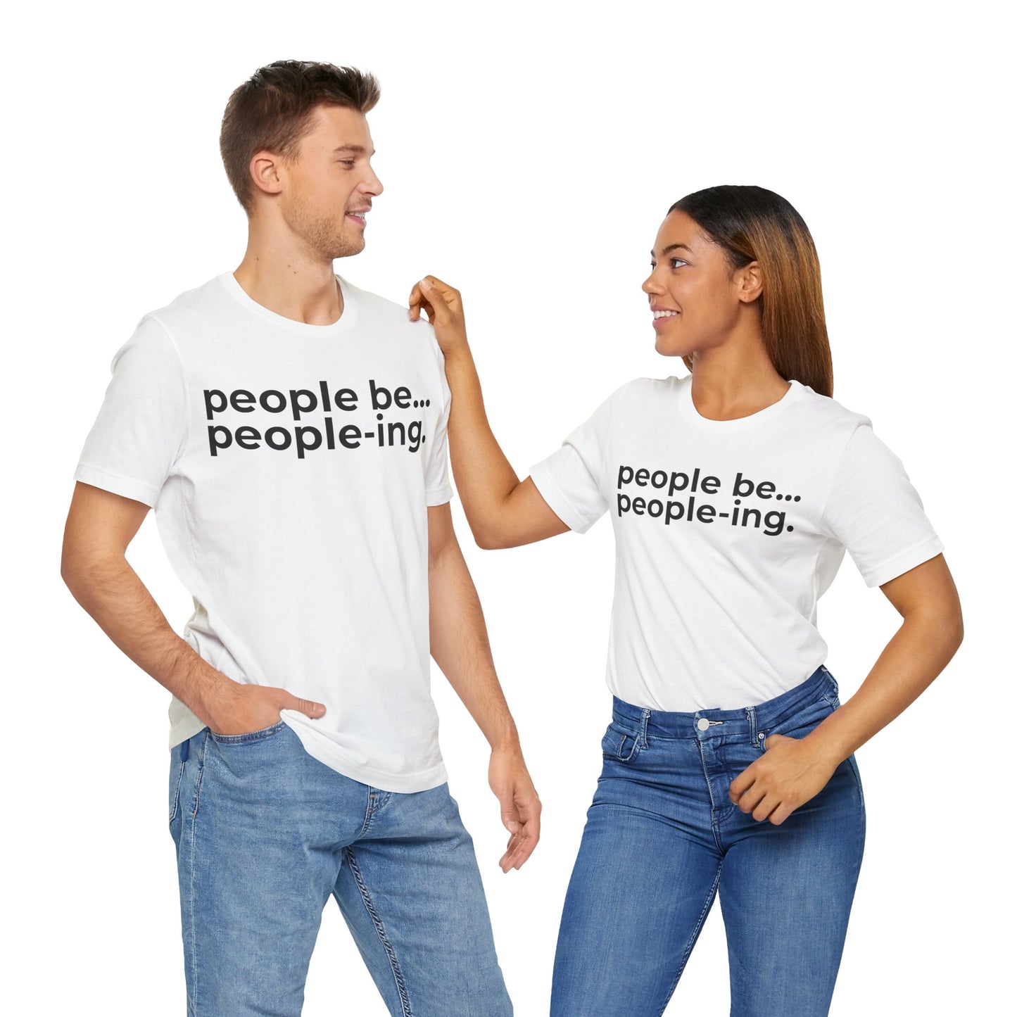 People Be People-ing Short Sleeve Tee