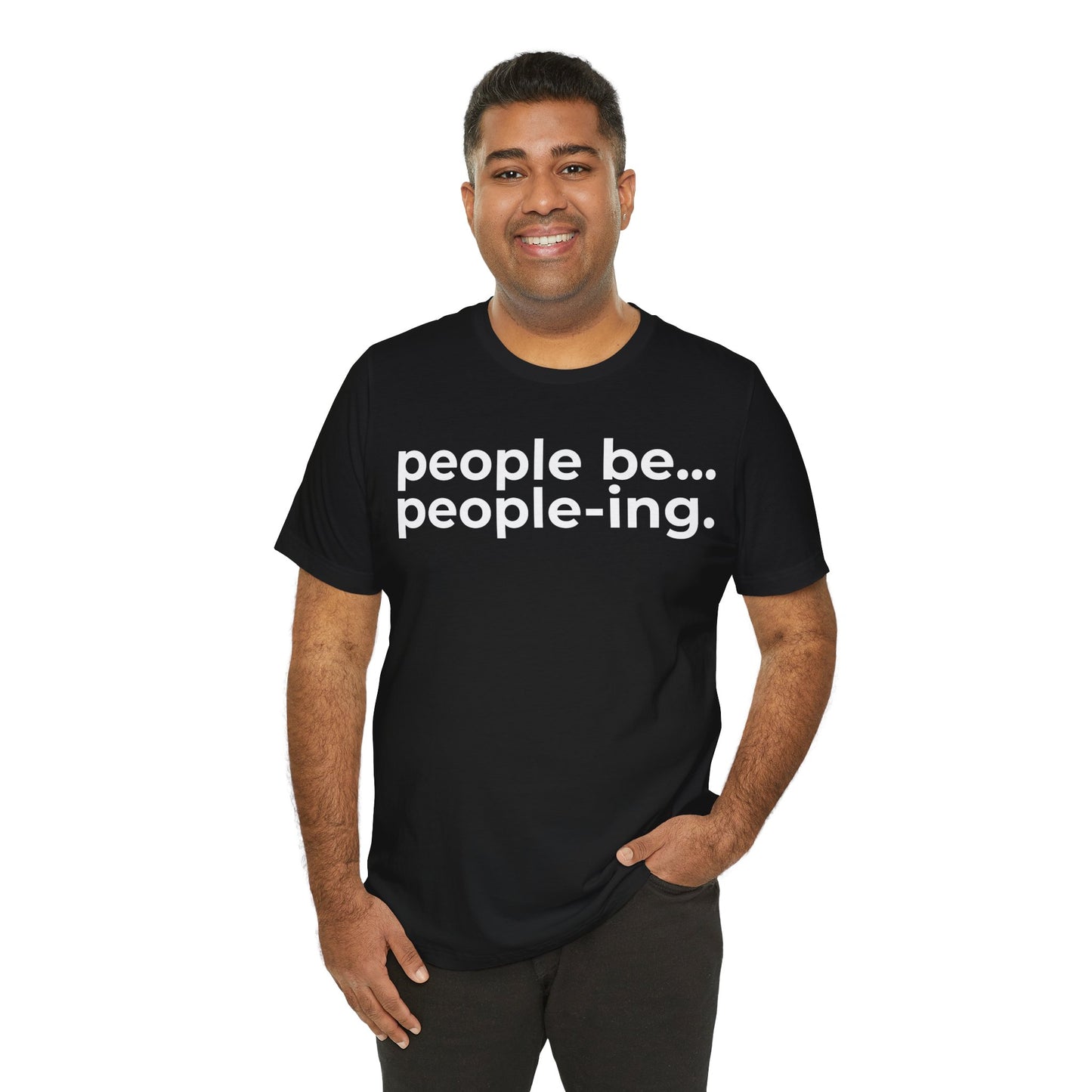 People Be People-ing Short Sleeve Tee
