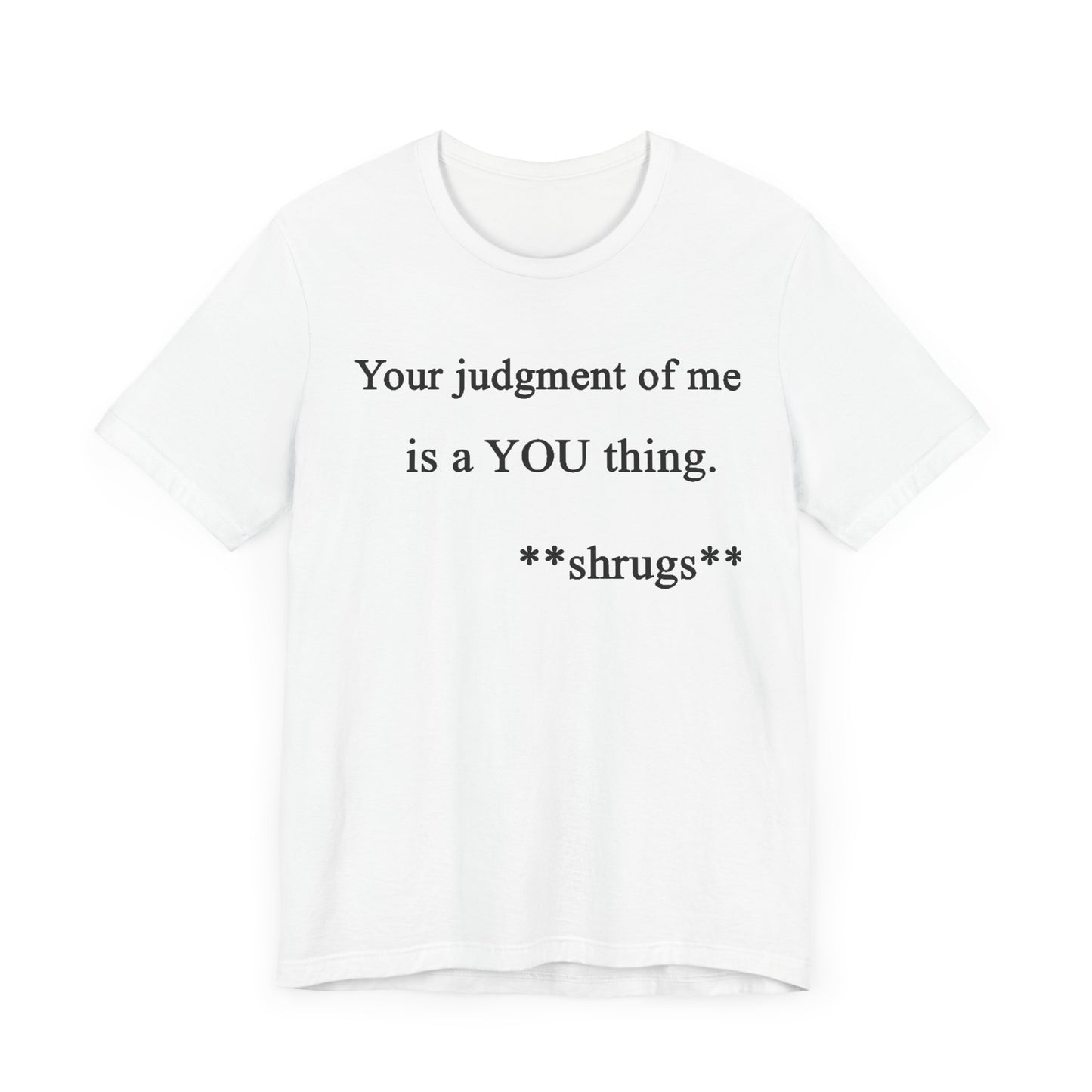 Your Judgment: unisex
