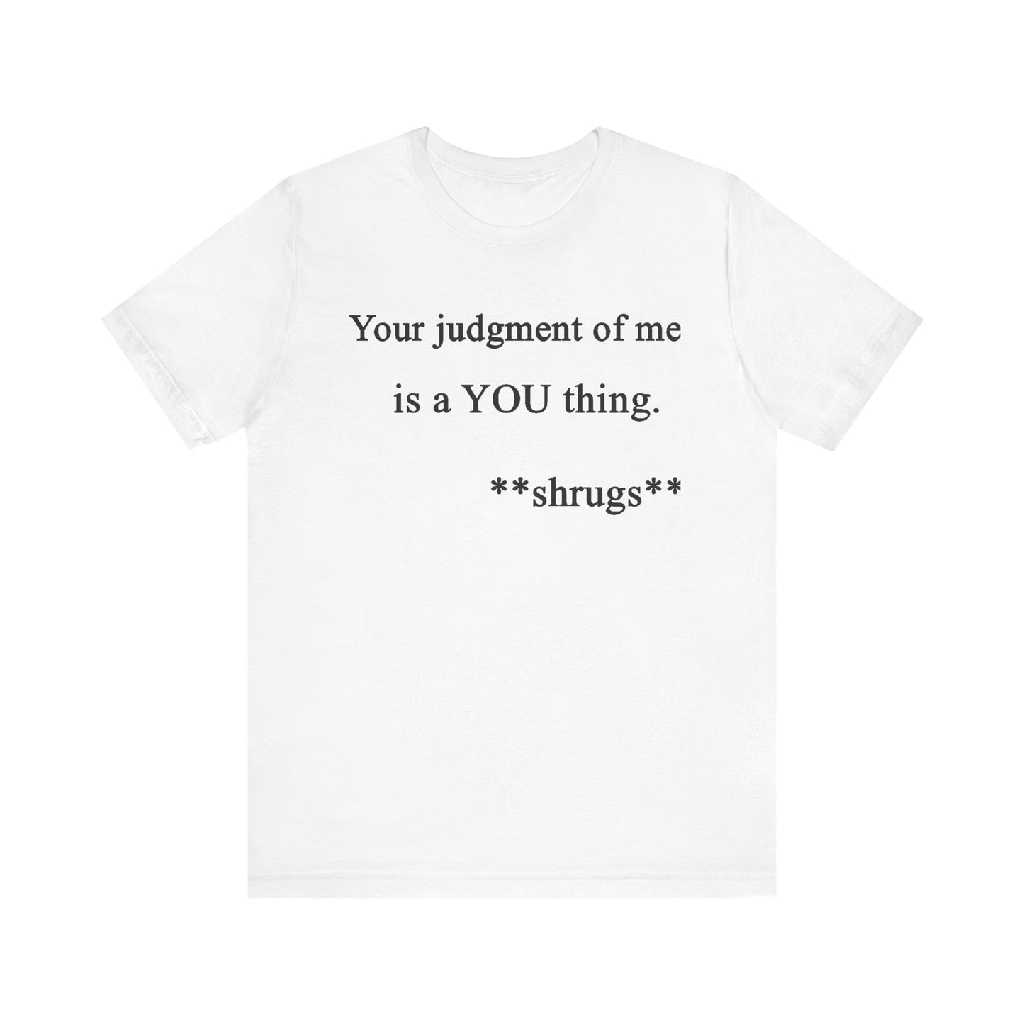 Your Judgment: unisex