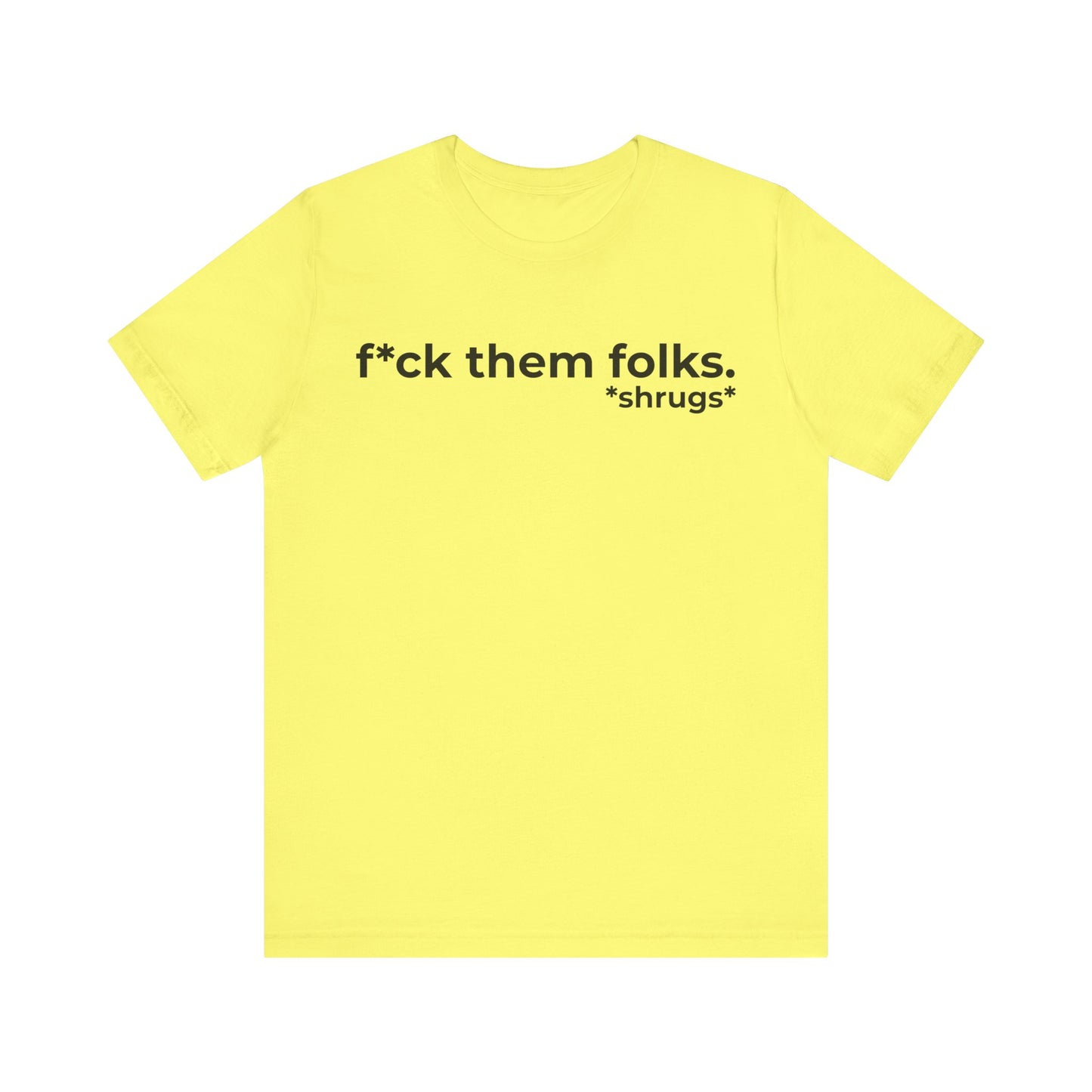 F*ck Them Folks Short Sleeve Tee