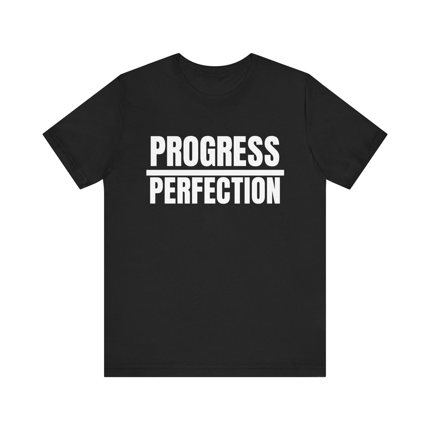 Progress/ Perfection: unisex