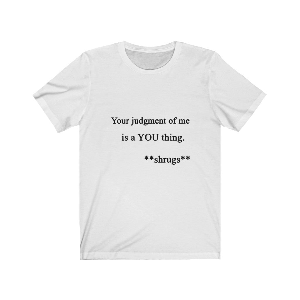 Your Judgment: unisex